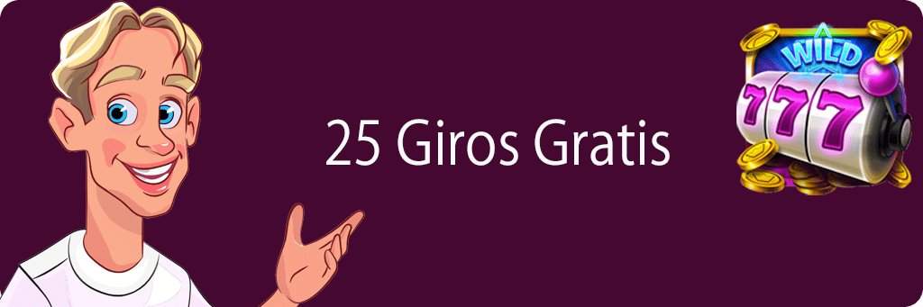 25 Giros Gratis