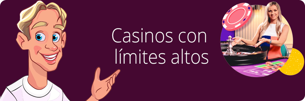 Casinos con límites altos