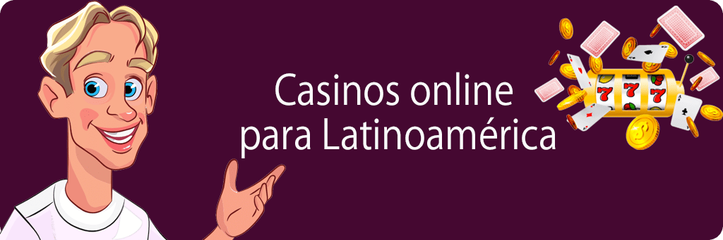 Casinos online para Latinoamérica