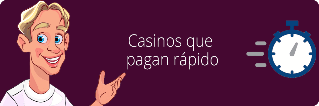 Casinos que pagan rápido