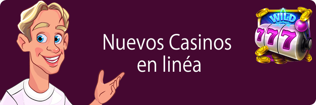 Nuevos Casinos Online