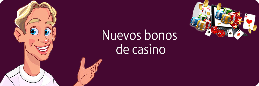 Nuevos bonos de casino